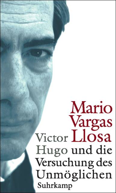 Victor Hugo und die Versuchung des Unmöglichen Acht Vorlesungen über Victor Hugo