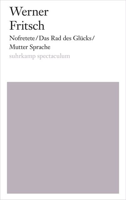 Nofretete/Das Rad des Glücks/Mutter Sprache suhrkamp spectaculum