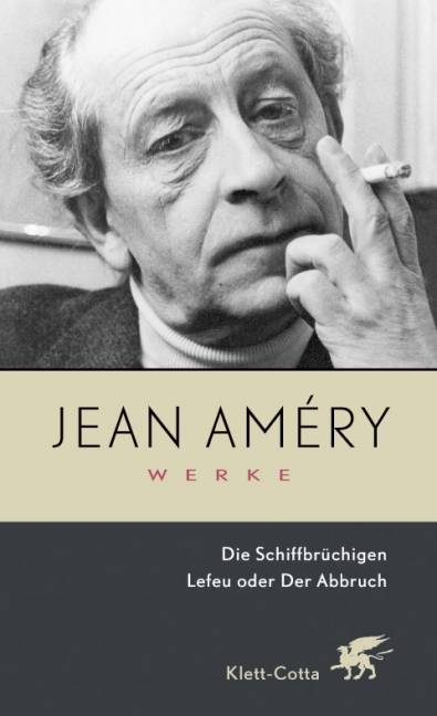 Werke. Bd. 1: Die Schiffbrüchigen / Lefeu oder Der Abbruch Die Ausgabe wird unterstützt von der Hamburger Stiftung zur Förderung der Wissenschaft u
