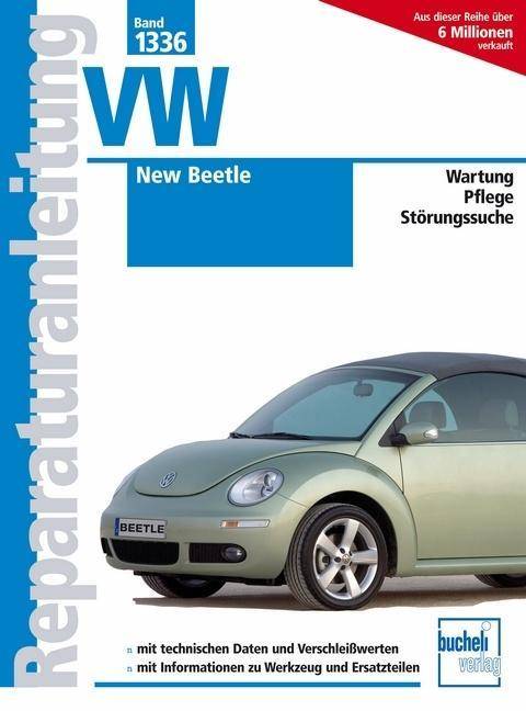 VW New Beetle Wartung, Pflege, Störungssuche. Mit technischen Daten und Verschleißwerten. Mit Informationen zu Werkzeug und Ersatzteilen