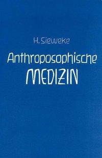 Anthroposophische Medizin. Bd.2 Studien zu ihren Grundlagen. Gesundheit und Krankheit als Verwirklichungsformen menschlichen Daseins. Hrsg.: