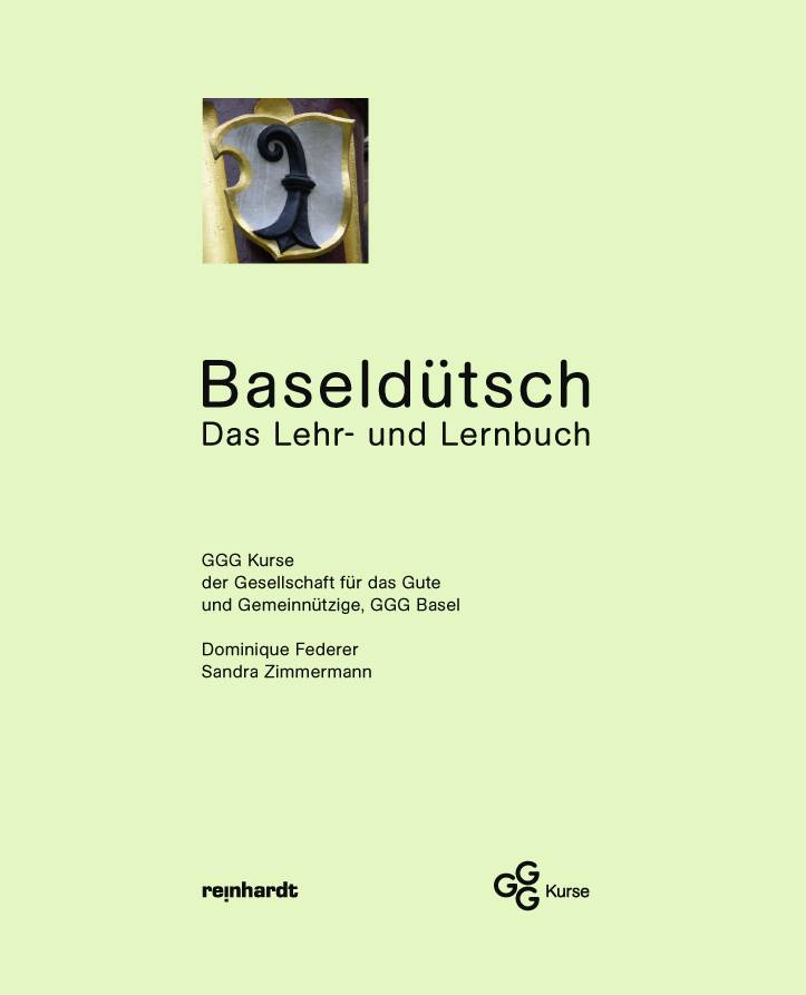 Baseldütsch Das Lehr- und Lernbuch. Hrsg.: GGG Kurse