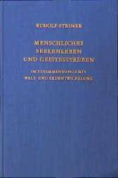 Menschliches Seelenleben und Geistesstreben im Zusammenhange mit Welt- und Erdentwickelung 9 Vorträge, Dornach 1922