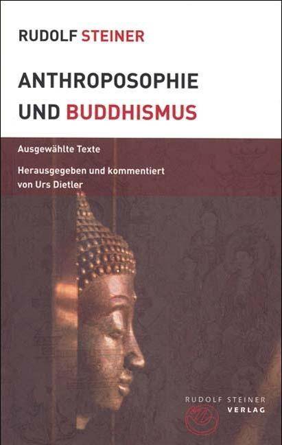 Anthroposophie und Buddhismus Ausgewählte Texte