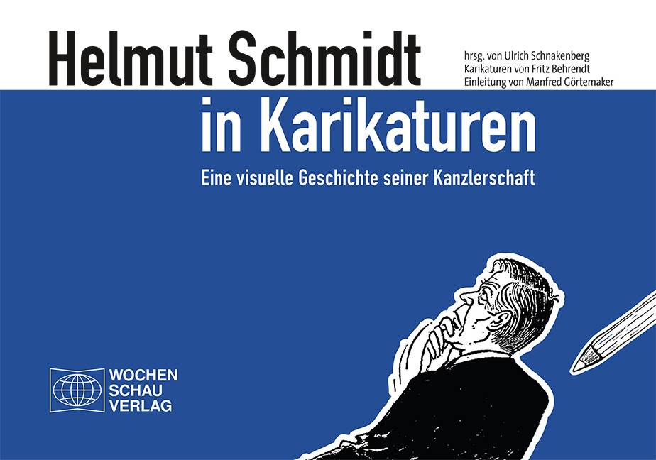 Helmut Schmidt in Karikaturen Eine visuelle Geschichte der Kanzlerschaft