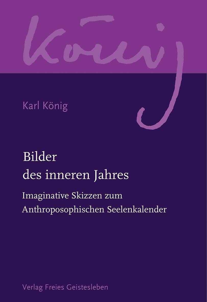 Bilder des inneren Jahres Imaginative Skizzen zum Anthroposophischen Seelenkalender