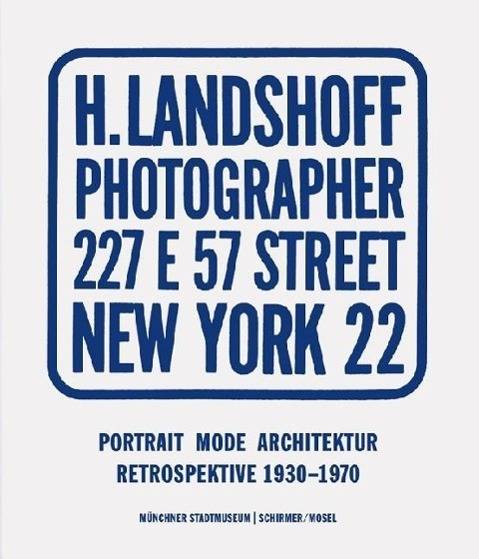 Hermann Landshoff, A Retrospective Fashion, Portraits, America. Katalog zur Ausstellung im Münchner Stadtmuseum