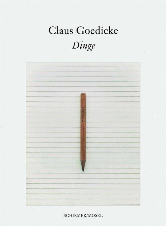 Claus Goedicke Dinge / Some Things