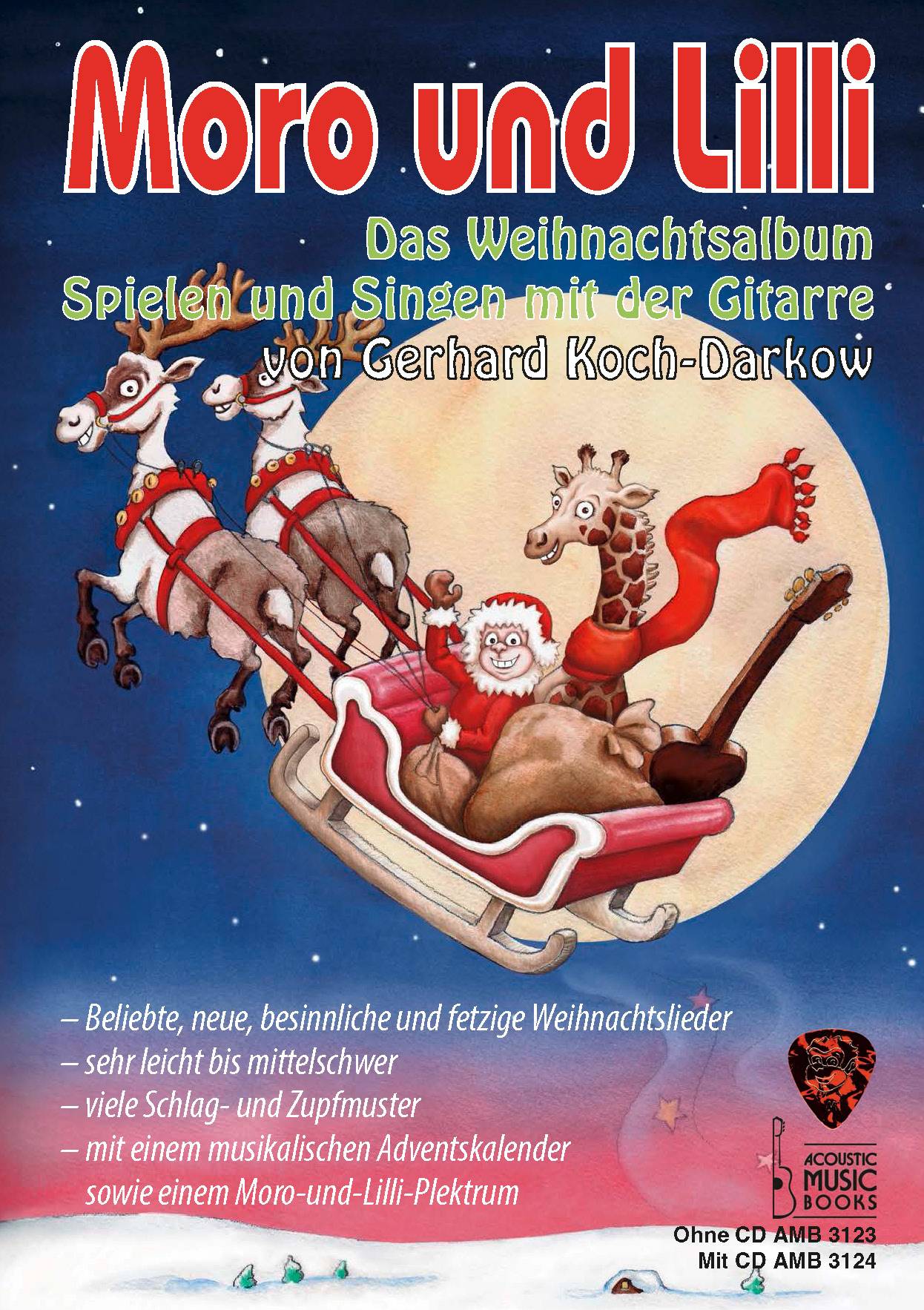 Moro und Lilli. Das Weihnachtsalbum, für Gitarre Spielen und Singen mit der Gitarre. Beliebte, neue, besinnliche und fetzige Weihnachtslieder, sehr l