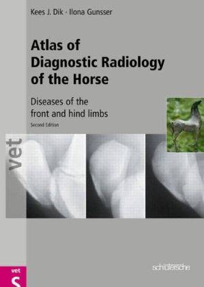 Atlas of Diagnostic Radiology of the Horse Diseases of the front and hind limbs