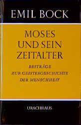 Moses und sein Zeitalter Beiträge zur Geistesgeschichte der Menschheit 2