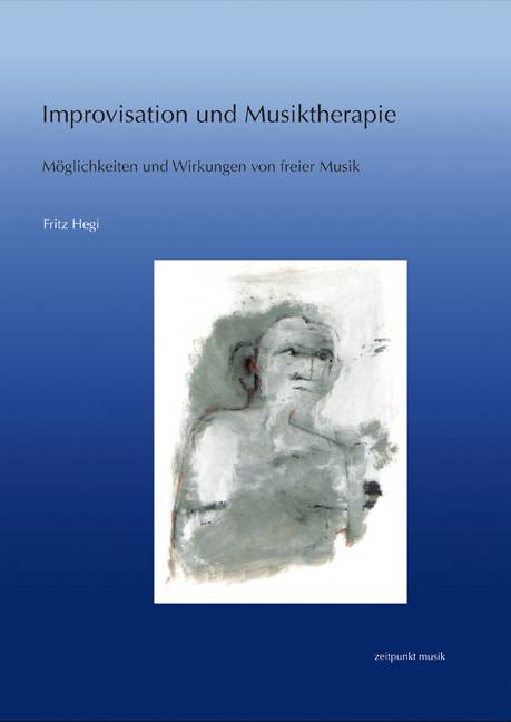 Improvisation und Musiktherapie Möglichkeiten und Wirkungen von freier Musik