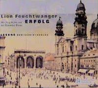 Erfolg, 2 Audio-CDs Lesung mit Musik. Live-Mitschnitt e. Veranstaltung in den Münchner Kammerspielen. 130 Min.