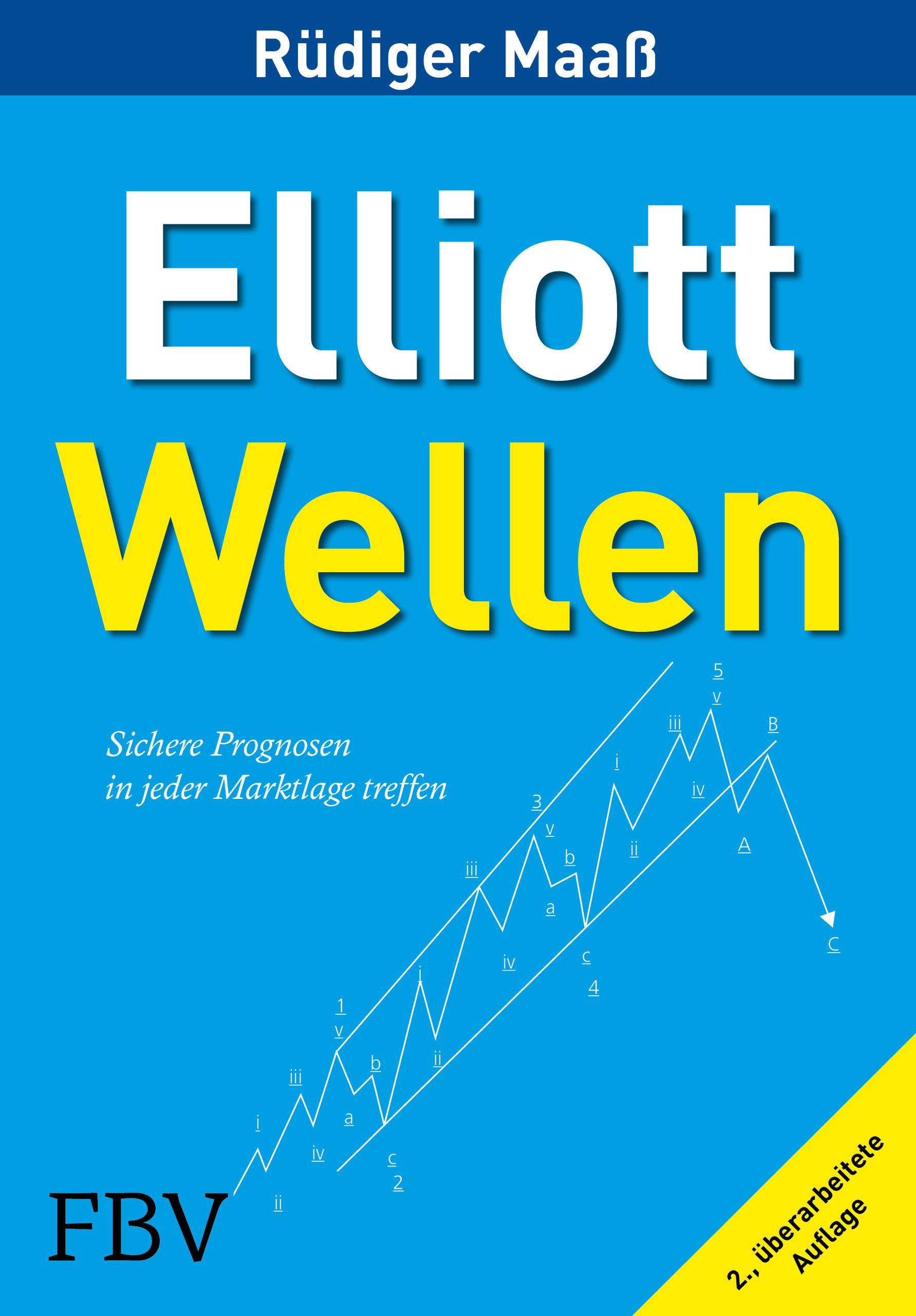 Elliott-Wellen Sichere Prognosen in jeder Marktlage treffen