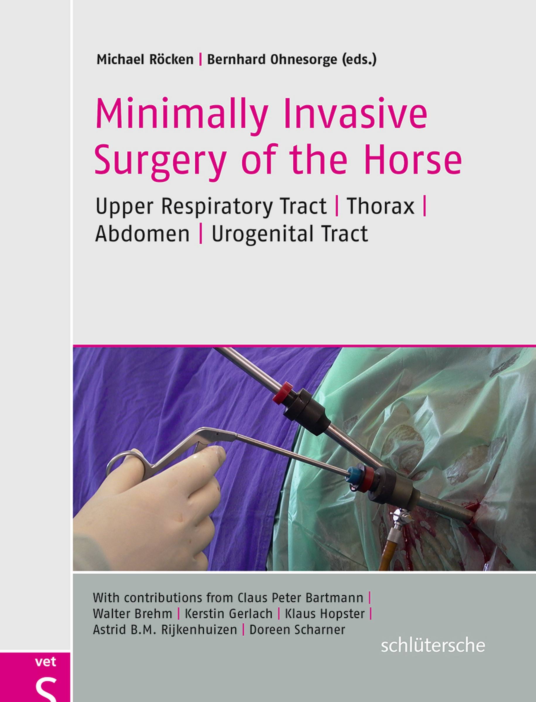 Minimally Invasive Surgery of the Horse Upper Respiratory Tract, Thorax, Abdomen, Urogenital Tract