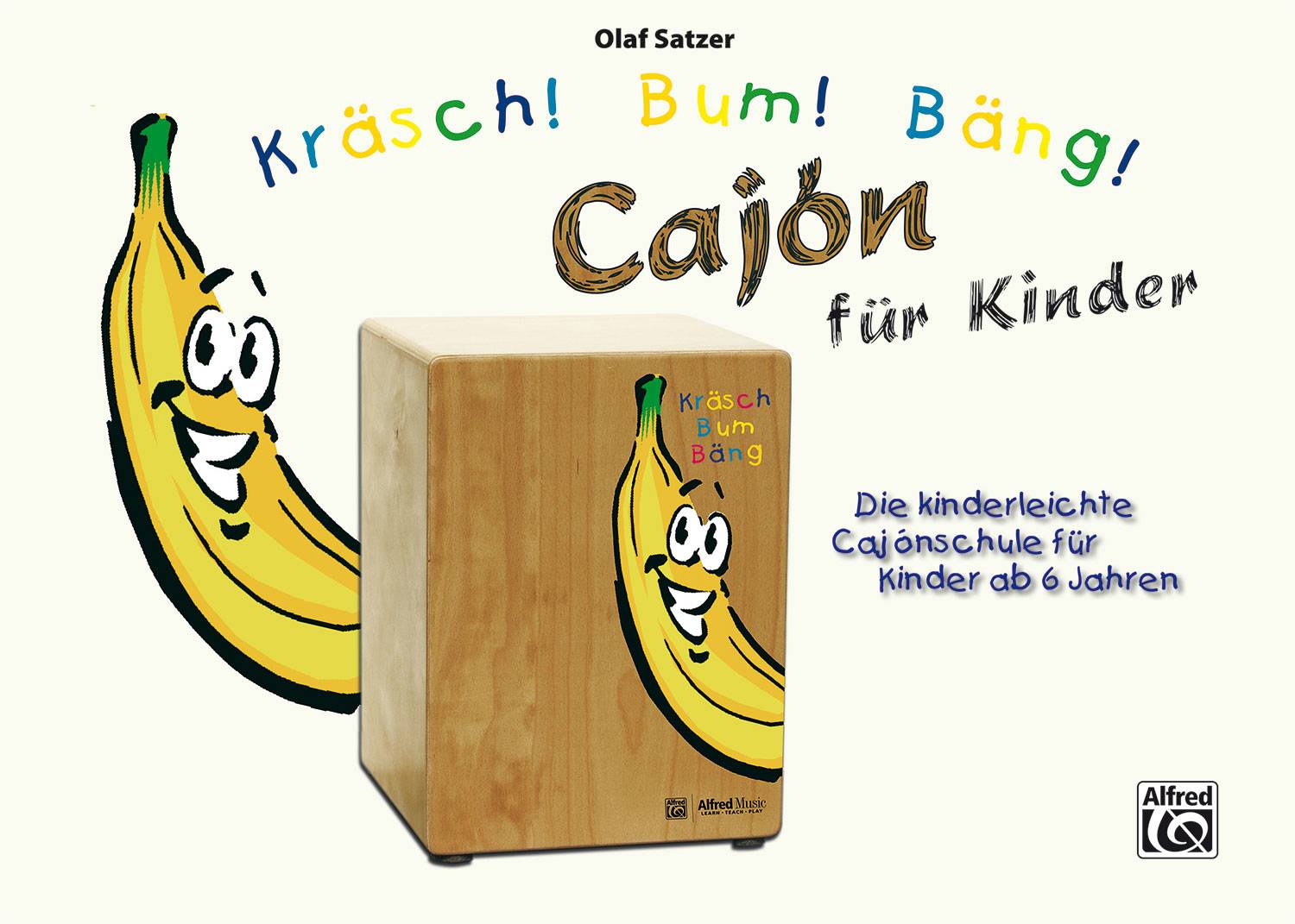 Kräsch! Bum! Bäng! Cajón für Kinder Die kinderleichte Cajónschule für Kinder ab 6 Jahren