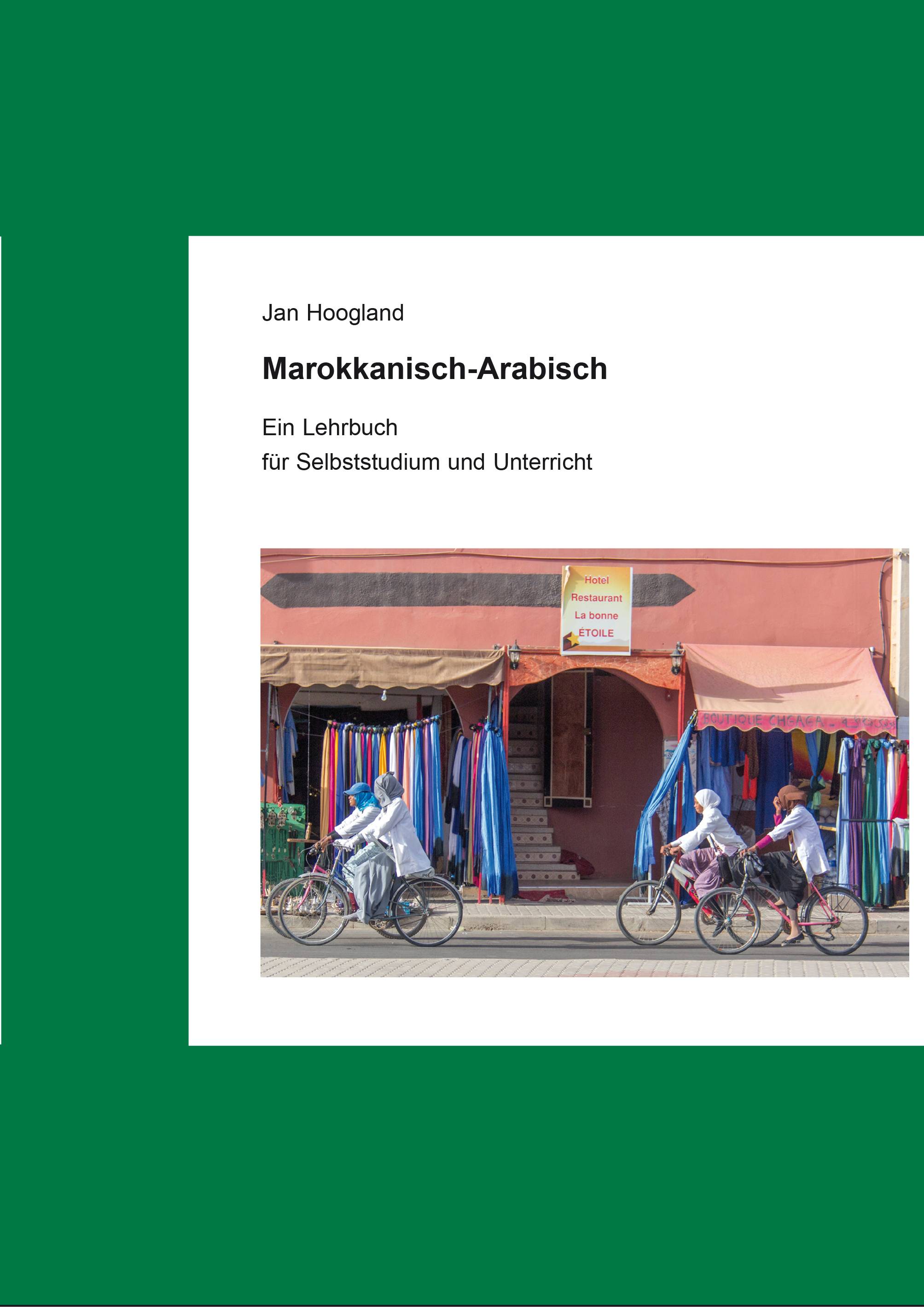 Marokkanisch-Arabisch Ein Lehrbuch zum Selbststudium und Unterricht