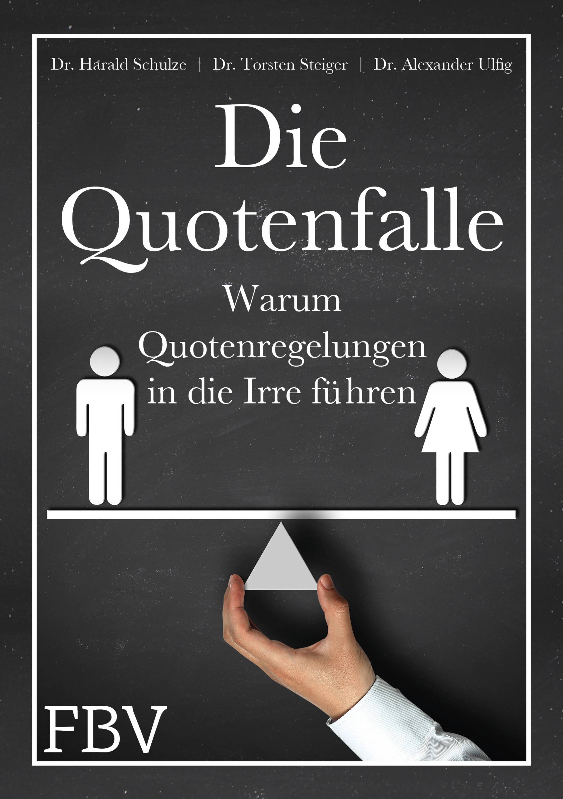 Die Quotenfalle Warum Genderpolitik in die Irre führt