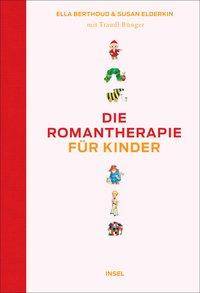 Die Romantherapie für Kinder 233 Bücher, die Kinder glücklich, gesund und schlau machen