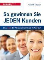 So gewinnen Sie jeden Kunden Das 1x1 der Menschenkenntnis im Verkauf. Vorw. v. Brian Tracy