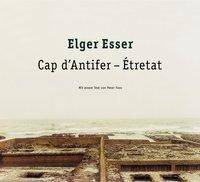 Cap d' Antifer - Etretat Mit Auszügen aus den Briefwechsel zwischen Flaubert und Maupassant, 1877. Mit e. Text v. Peter Foos.