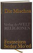 Die Mischna, Festzeiten (Seder Mo'ed) Festzeiten - Seder Moed