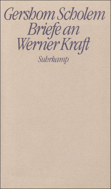 Briefe an Werner Kraft Hrsg. v. Werner Kraft. Mit e. Nachw. v. Jörg Drews