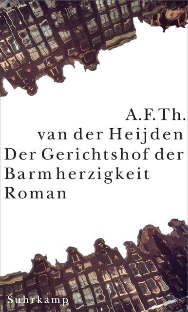 Der Gerichtshof der Barmherzigkeit Roman. Ausgezeichnet mit dem Else-Otten Preis 2004 für Übersetzung