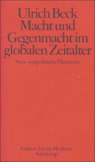 Macht und Gegenmacht im globalen Zeitalter Neue weltpolitische Ökonome
