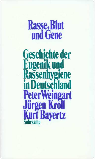 Rasse, Blut und Gene Geschichte der Eugenik und Rassenhygiene in Deutschland