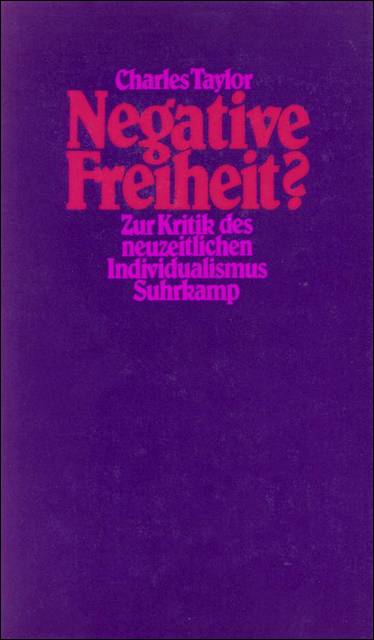 Negative Freiheit? Zur Kritik des neuzeitlichen Individualismus. Nachw. v. Axel Honneth