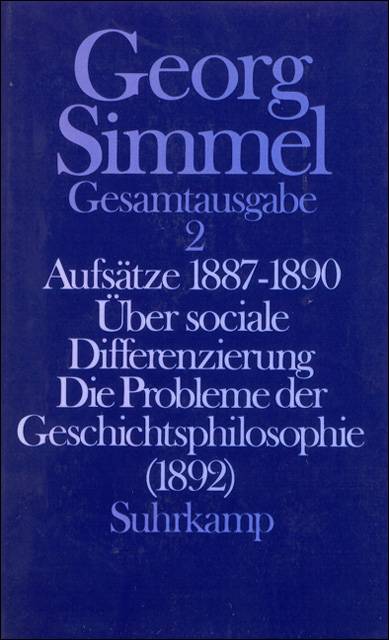 Aufsätze 1887-1890. Über sociale Differenzierung. Die Probleme der Geschichtsphilosophie (1892) Über sociale Differenzierung. Die Probleme der Gesc