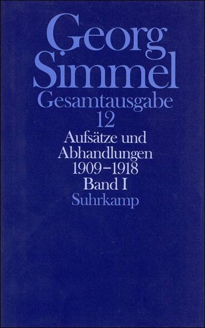 Aufsätze und Abhandlungen 1909-1918. Tl.1 Band 12: Aufsätze und Abhandlungen 1909-1918. Band I