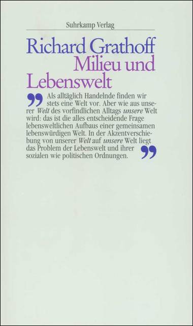 Milieu und Lebenswelt Einführung in die phänomenologische Soziologie und die sozialphänomenologische Forschung