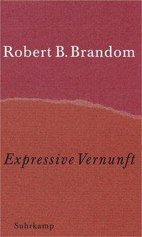 Expressive Vernunft Begründung, Repräsentation und diskursive Festlegung