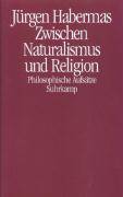 Zwischen Naturalismus und Religion Philosophische Aufsätze