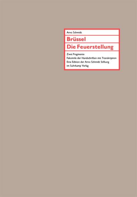 Brüssel / Die Feuerstellung, Faksimile der Handschriften mit Transkription Zwei Fragmente. Faksimile der Handschriften mit Transkription