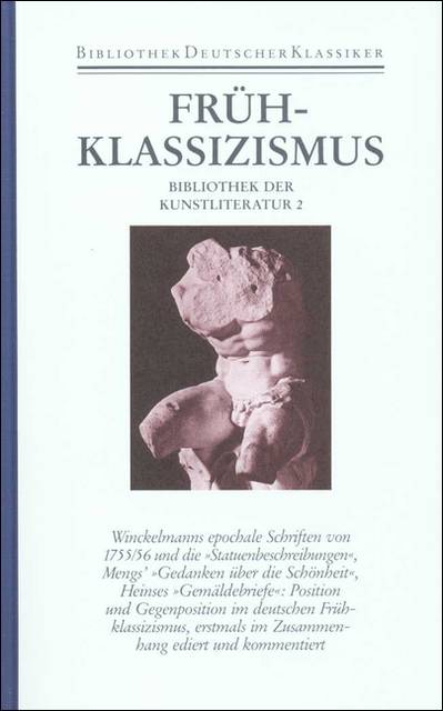 Frühklassizismus Position und Opposition. Winckelmann, Mengs, Heinse