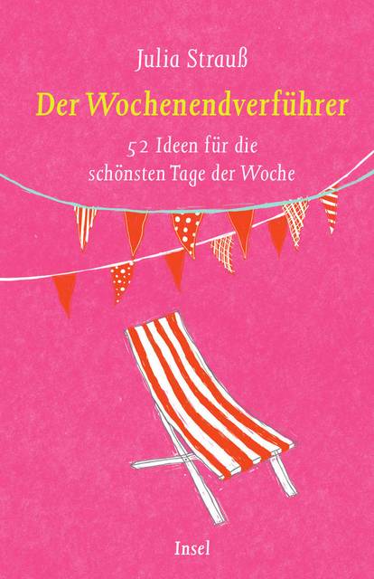 Der Wochenendverführer 52 Ideen für die schönsten Tage der Woche