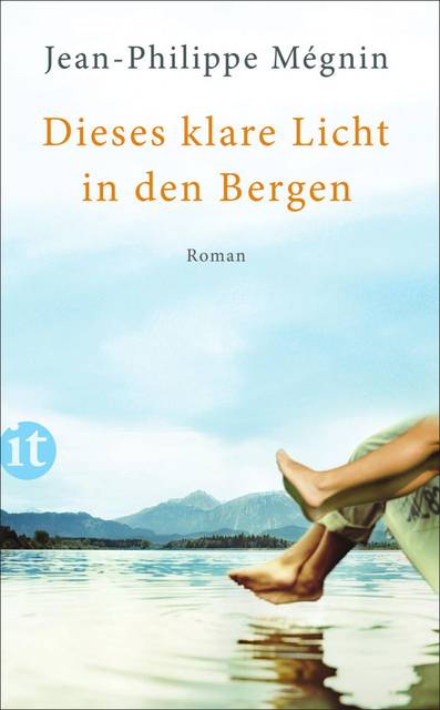 Dieses klare Licht in den Bergen Roman