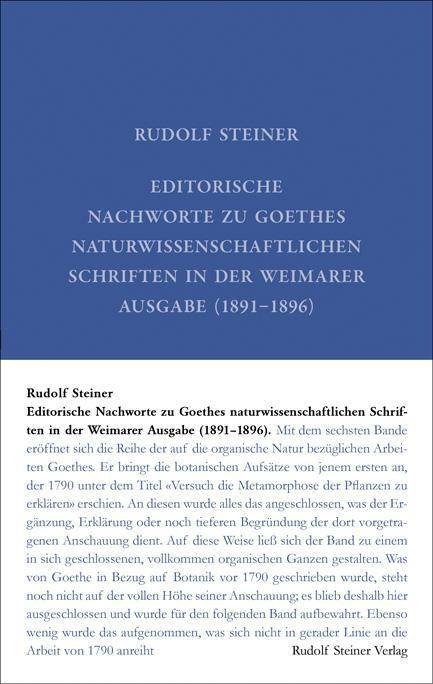 Editorische Nachworte zu Goethes Naturwissenschaftlichen Schriften in der Weimarer Ausgabe (1891-1896) Zu Goethes Werke, herausgegeben im Auftrag de