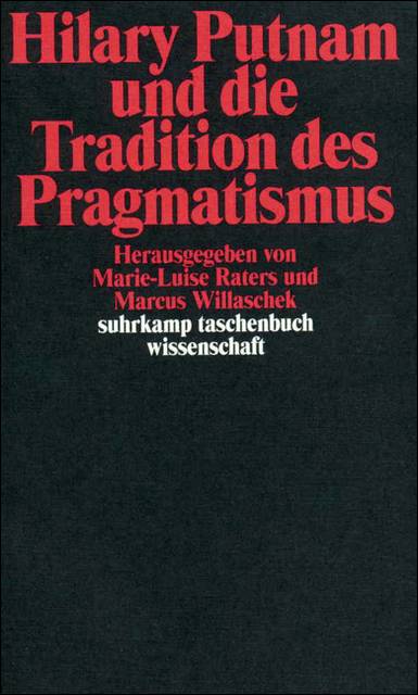 Hilary Putnam und die Tradition des Pragmatismus suhrkamp taschenbuch wissenschaft 1567