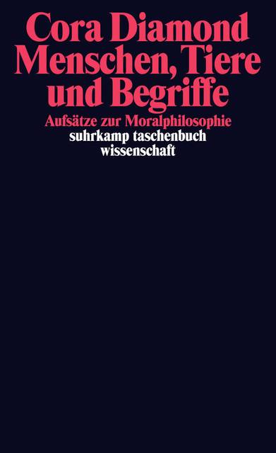 Menschen, Tiere und Begriffe Aufsätze zur Moralphilosophie