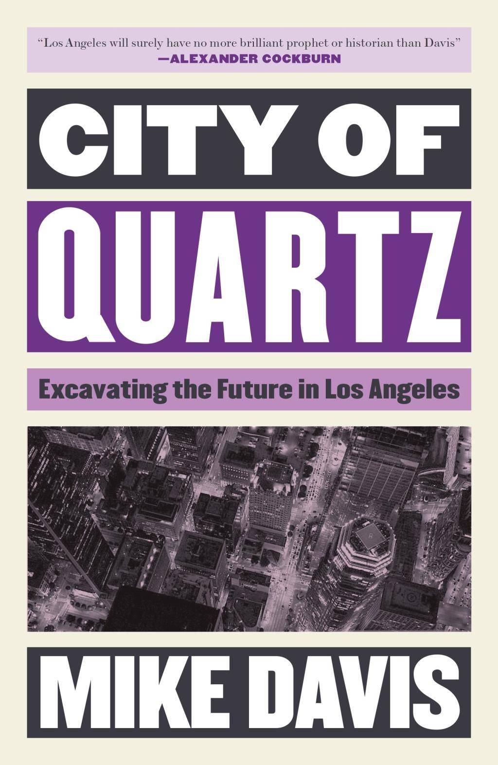 City of Quartz Excavating the Future in Los Angeles