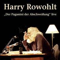 Harry Rowohlt, Der Paganini der Abschweifung live, 2 Audio-CDs Aufgenommen an der Berliner Volksbühne am 6. Januar 2005 und 13. Dezember 2003