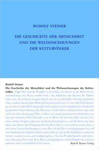 Die Geschichte der Menschheit und die Weltanschauungen der Kulturvölker Vorträge für die Arbeiter am Goetheanumbau, Band VII, 17 Vorträge, Dornach