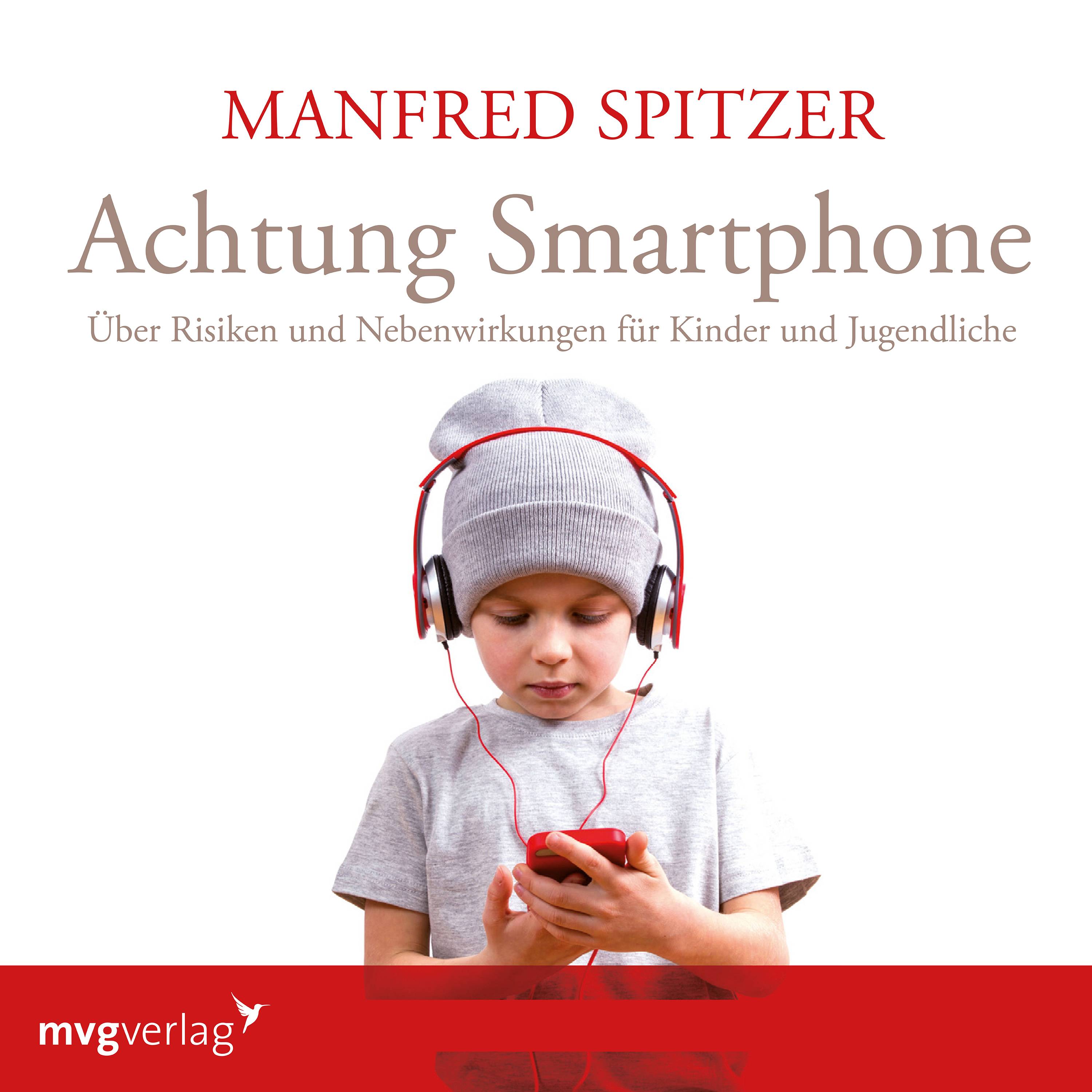 Achtung Smartphone Über Risiken und Nebenwirkungen für Kinder und Jugendliche