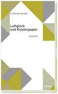 Luftglück und Knisterpapier Gedichte