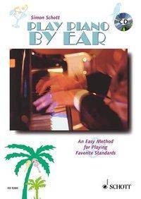 Play Piano By Ear An Easy Method for Playing Songs Without Reading Music. Tasten-Instrumente (auch Keyboard und Synthesizer).