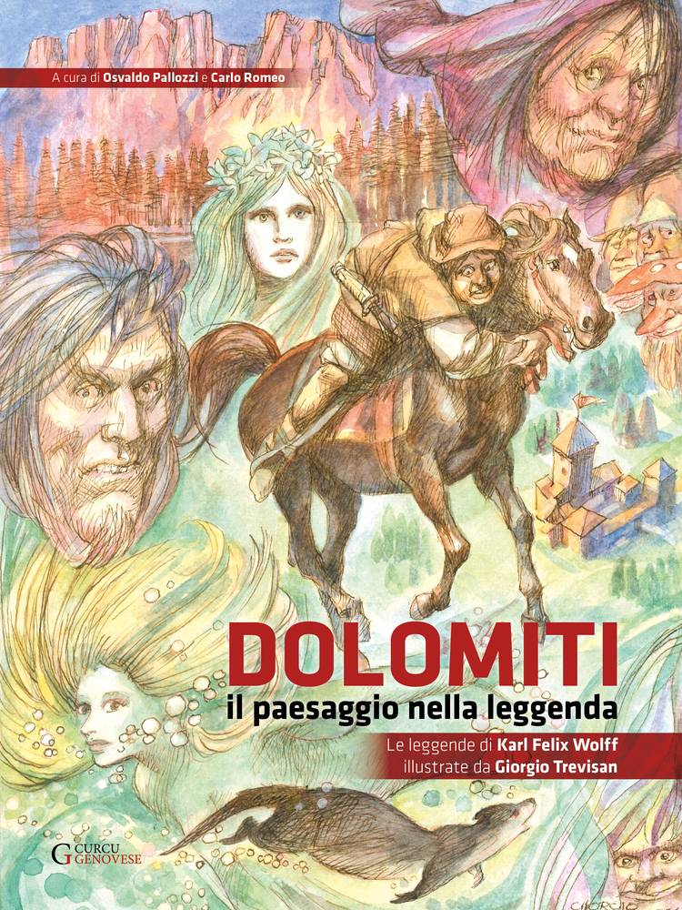Dolomiti: Il paesaggio nella leggenda Le leggende di Karl Felix Wolff illustrate da Giorgio Trevisan